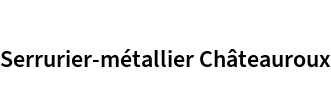 Serrurier-métallier Châteauroux